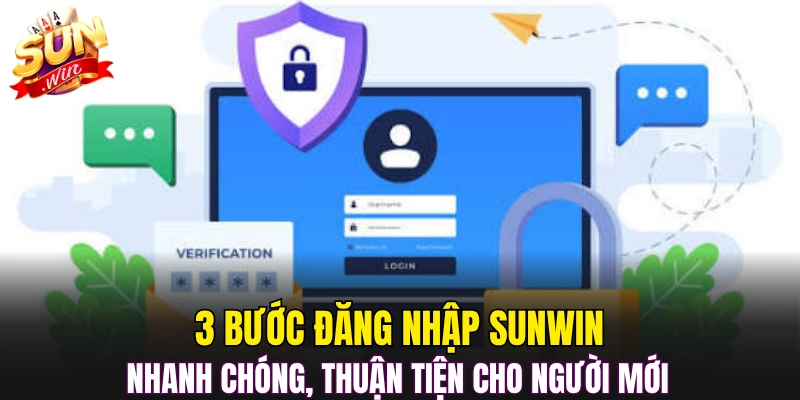 3 bước đăng nhập Sunwin nhanh chóng, thuận tiện cho người mới