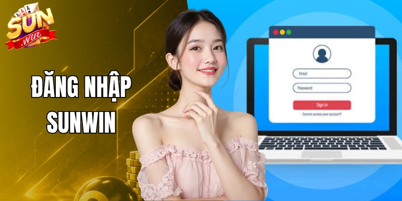 Đăng Nhập Sunwin - 3 Bước Truy Cập Nhanh, An Toàn Cho Người Mới