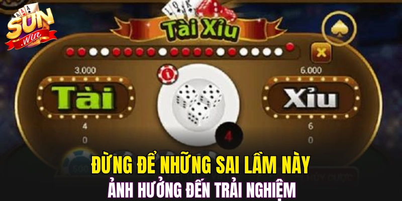 Đừng để những sai lầm này ảnh hưởng đến trải nghiệm