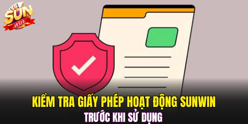 Kiểm tra giấy phép hoạt động sunwin trước khi sử dụng