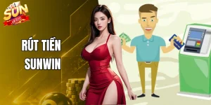 Rút Tiền Sunwin Nhanh Gọn - Quy Trình 3 Bước Chi Tiết